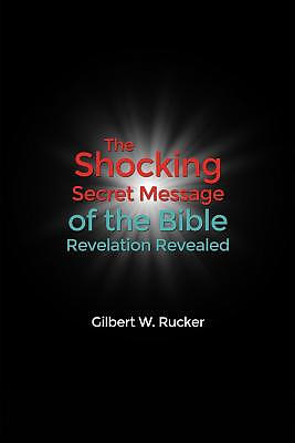 The Shocking Secret Message of the Bible Revelation Revealed