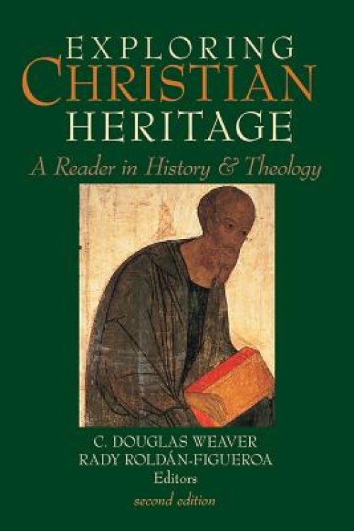 Exploring Christian Heritage: A Reader in History and Theology