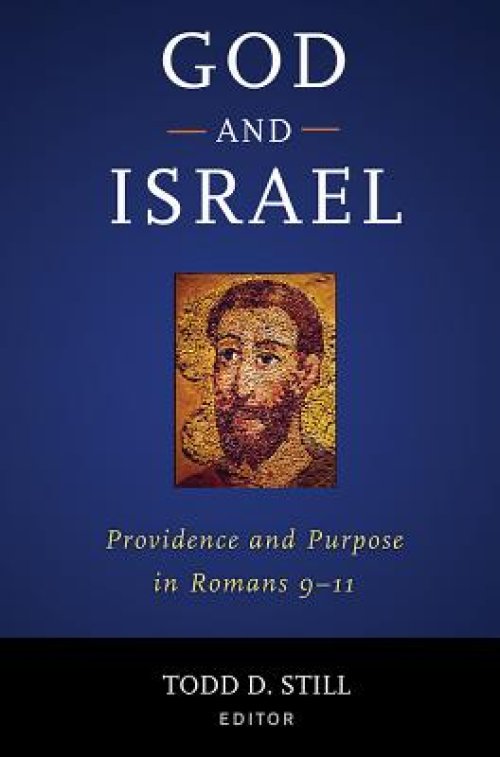 God and Israel: Providence and Purpose in Romans 9-11