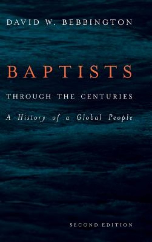 Baptists Through the Centuries: A History of a Global People