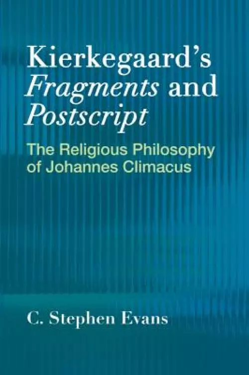 Kierkegaard's  "fragments" And  "postscripts