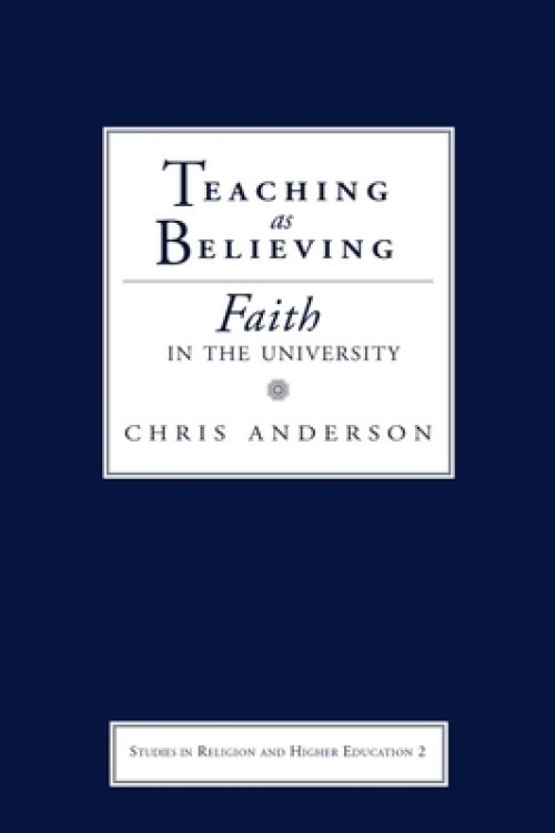 Teaching as Believing: Faith in the University