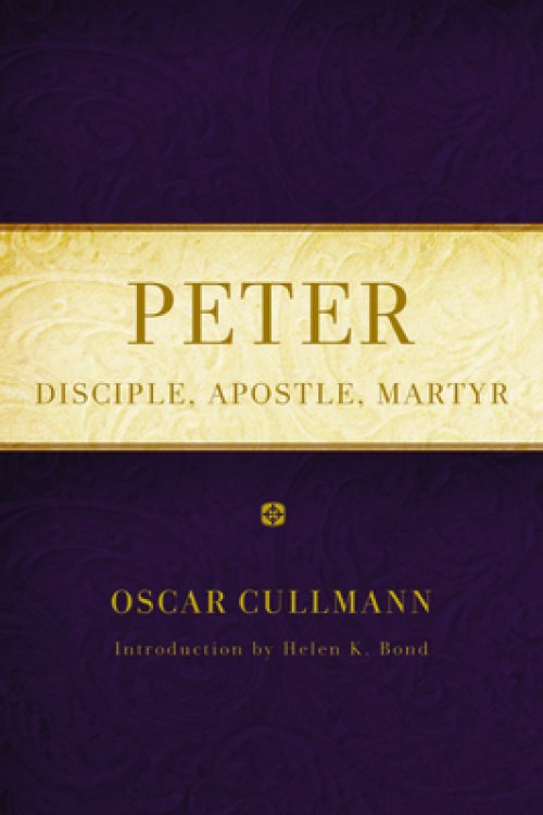 Peter: Disciple, Apostle, Martyr