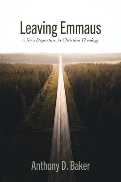 Leaving Emmaus: A New Departure in Christian Theology