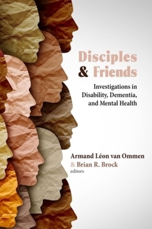 Disciples and Friends: Investigations in Disability, Dementia, and Mental Health