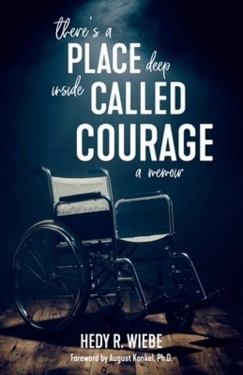 There's a Place Deep inside Called Courage: A Memoir