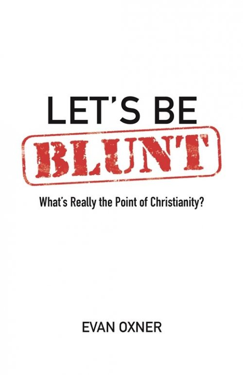 Let's Be Blunt: What's Really the Point of Christianity