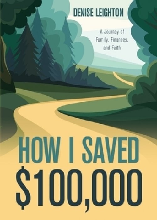 How I Saved $100,000: A Journey of Family, Finances, and Faith