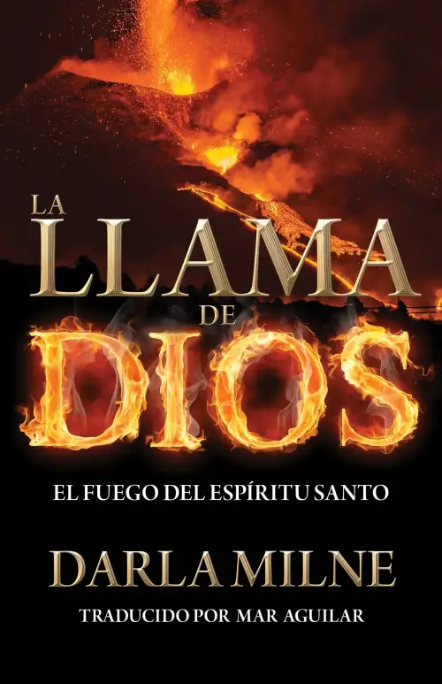 La Llama De Dios: El Fuego del Espĺritu Santo