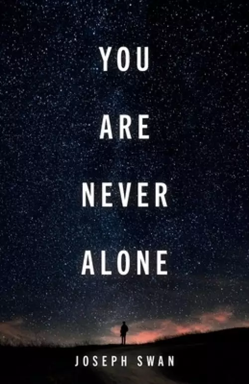 You Are Never Alone