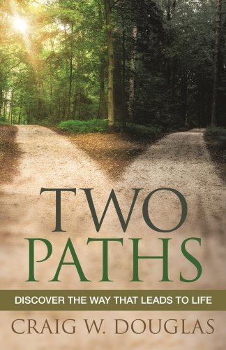 Two Paths: Discover the Way That Leads to Life