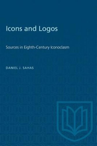 Icons and Logos: Sources in Eighth-Century Iconoclasm