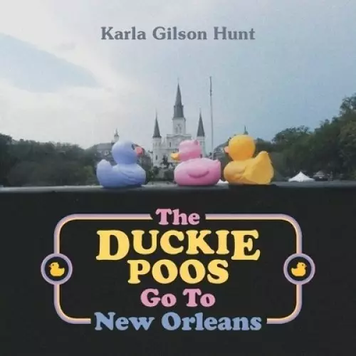 The Duckie Poos Go to New Orleans