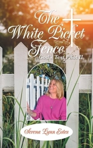 The White Picket Fence: God's Test Pilot Ii