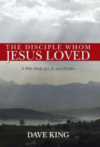 The Disciple Whom Jesus Loved