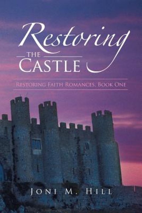 Restoring the Castle: Restoring Faith Romances, Book One