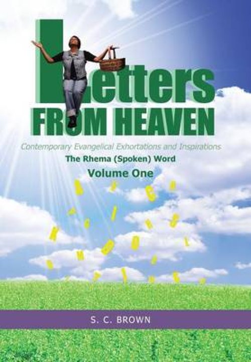 Letters from Heaven: Contemporary Evangelical Exhortations and Inspirations: The Rhema (Spoken) Word