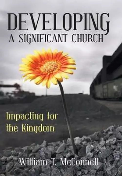 Developing a Significant Church: Impacting for the Kingdom