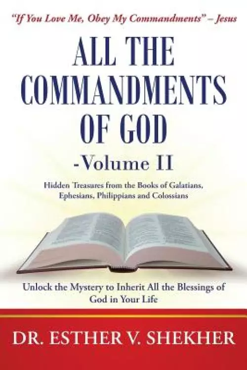 All the Commandments of God-Volume II: Unlock the Mystery to Inherit All the Blessings of God in Your Life