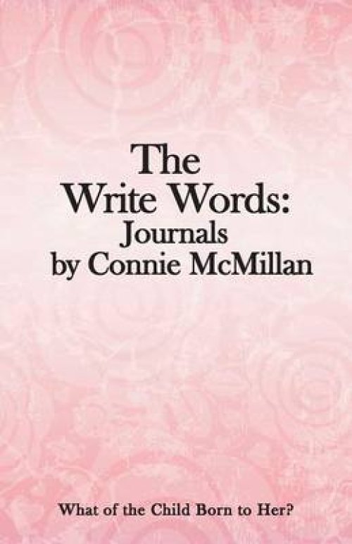 The Write Words: Journals by Connie McMillan: What of the Child Born to Her?