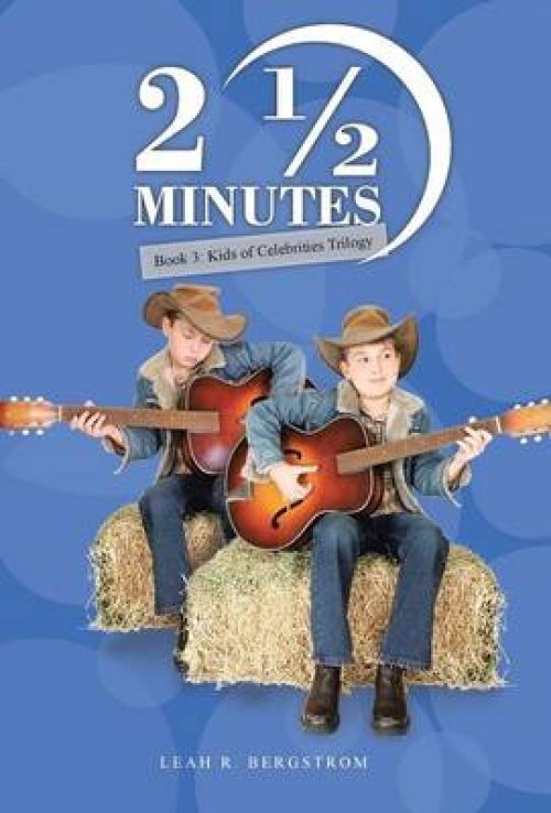 2 1/2 Minutes: Book 3: Kids of Celebrities Trilogy