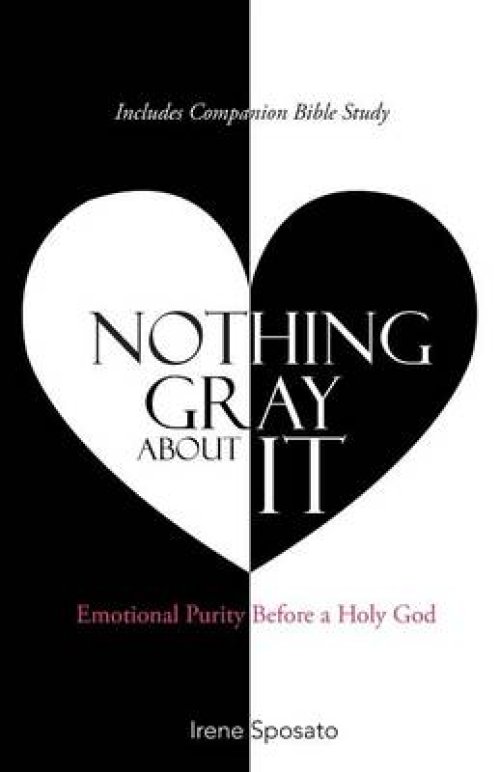 Nothing Gray about It: Emotional Purity Before a Holy God