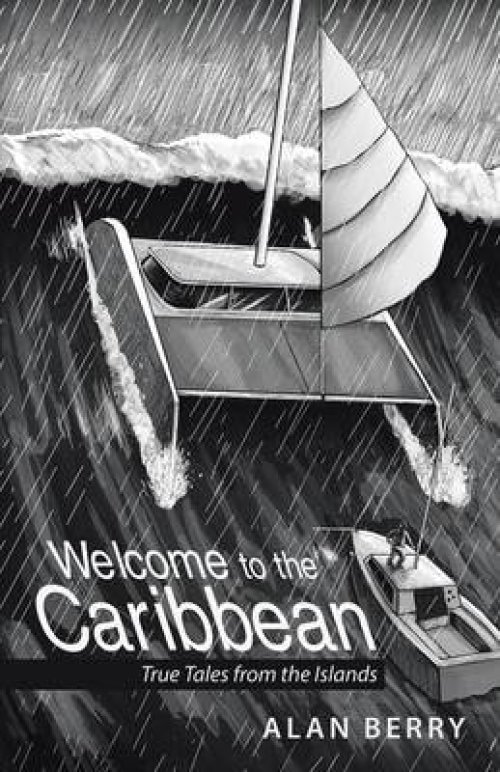 Welcome to the Caribbean: True Tales from the Islands