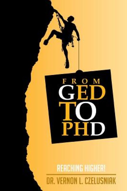 GED to PhD: Reaching Higher!