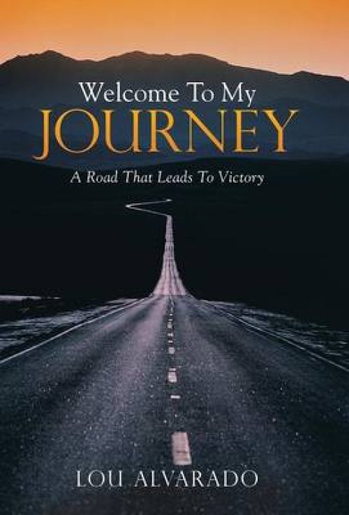 Welcome to My Journey: A Road That Leads to Victory