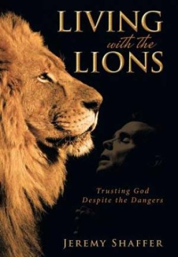 Living with the Lions: Trusting God Despite the Dangers