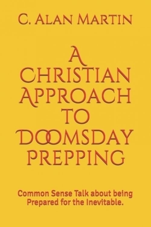 Christian Approach To Doomsday Prepping