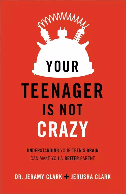 Your Teenager Is Not Crazy