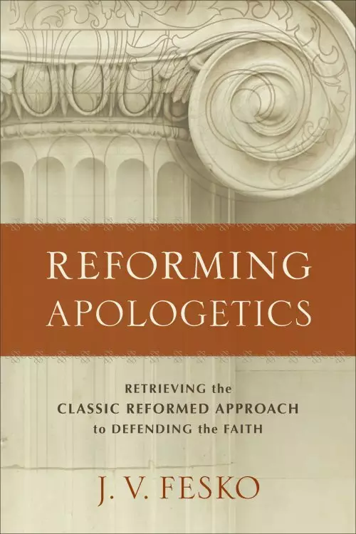 Reforming Apologetics