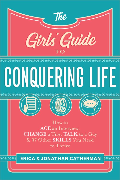 The Girls' Guide to Conquering Life