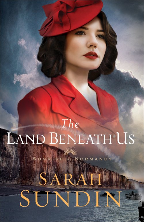 The Land Beneath Us (Sunrise at Normandy Book #3)