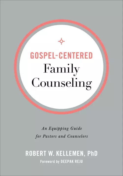 Gospel-Centered Family Counseling