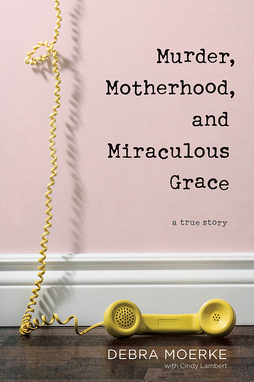 Murder, Motherhood, and Miraculous Grace