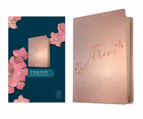 NLT THRIVE Devotional Bible for Women (LeatherLike, Rose Metallic)