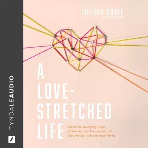 A Love-Stretched Life