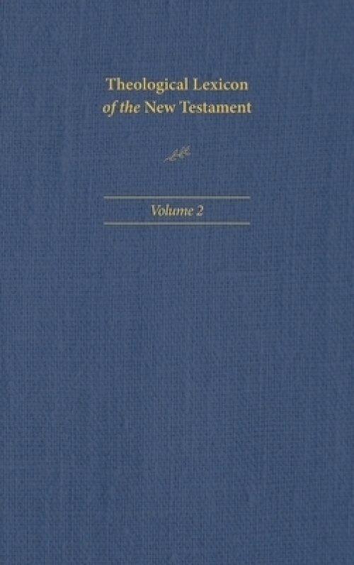 Theological Lexicon of the New Testament: Volume 2