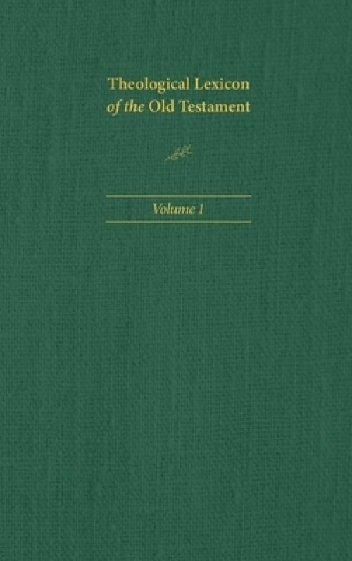 Theological Lexicon of the Old Testament: Volume 1