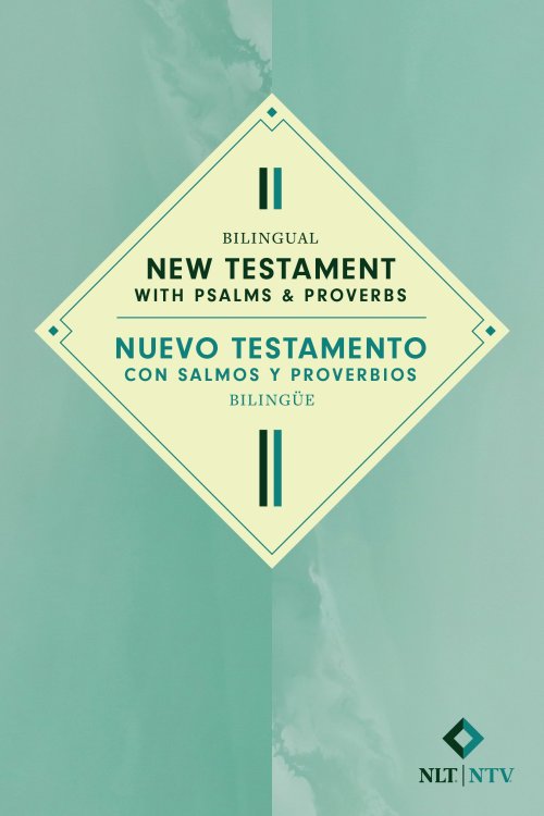 Bilingual New Testament with Psalms & Proverbs / Nuevo Testamento con Salmos y Proverbios bilingüe NLT/NTV