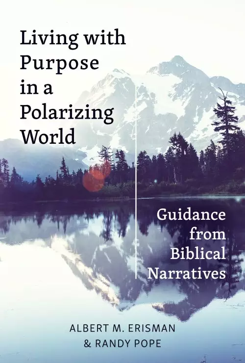 Living with Purpose in a Polarizing World