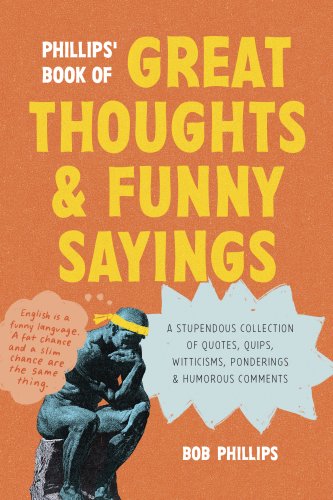 Phillips' Book of Great Thoughts and Funny Sayings