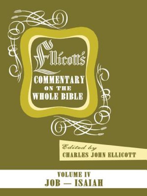 Ellicott's Commentary on the Whole Bible Volume IV