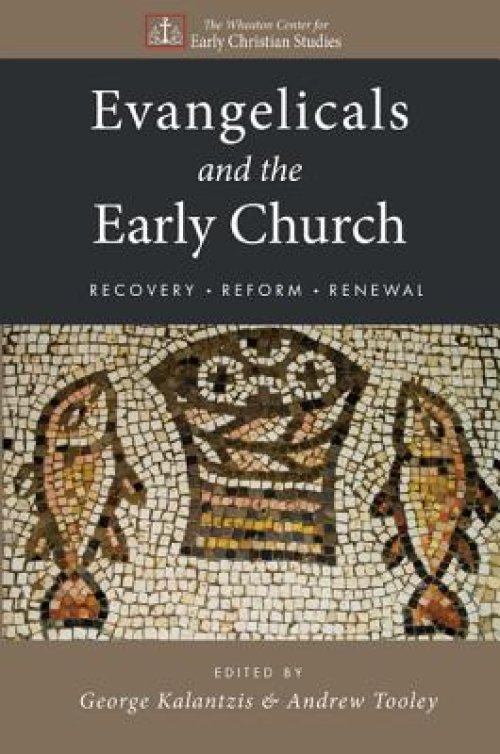 Evangelicals and the Early Church