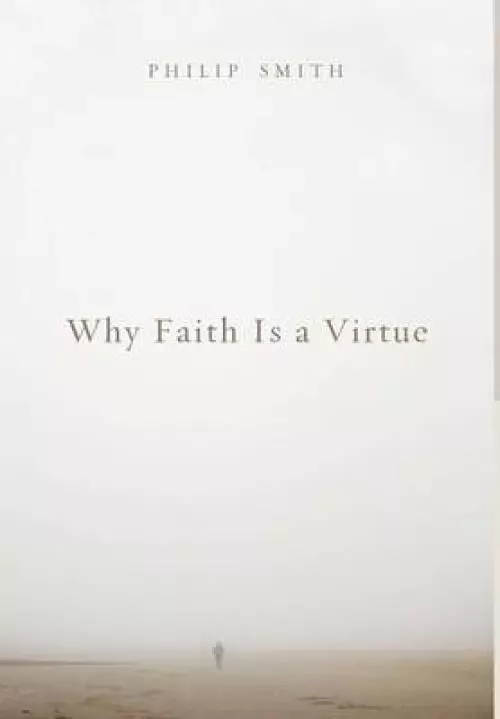 Why Faith Is a Virtue