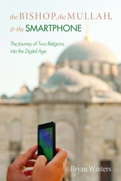 The Bishop, the Mullah, and the Smartphone