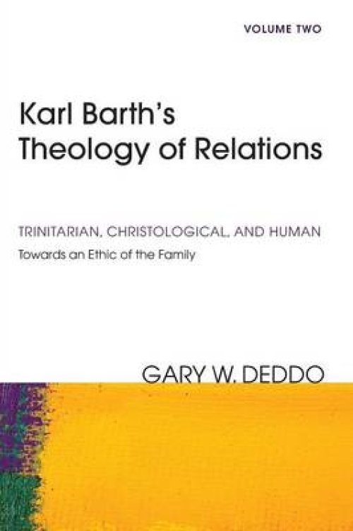 Karl Barth's Theology of Relations, Volume 2