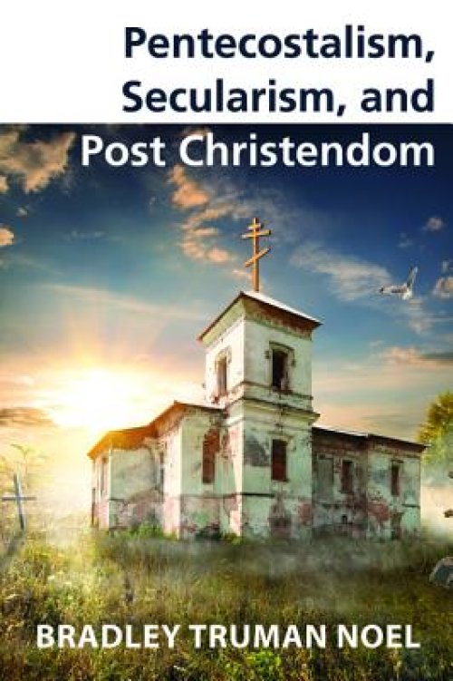 Pentecostalism, Secularism, and Post Christendom